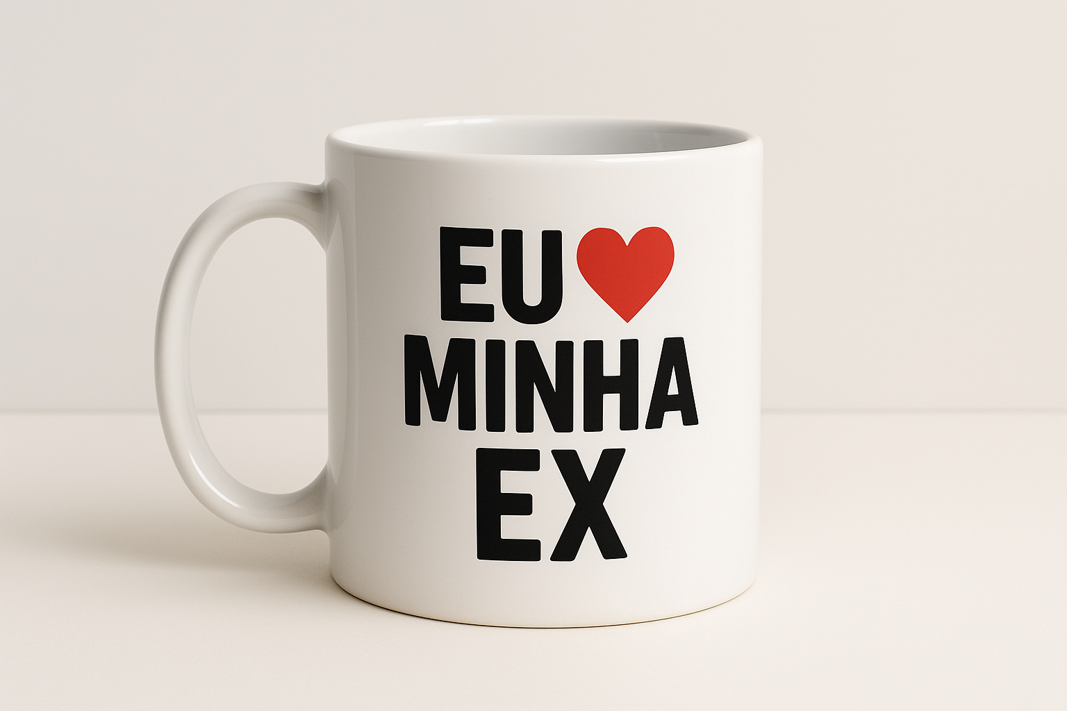 cup with the text "EU ❤️ MINHA EX"